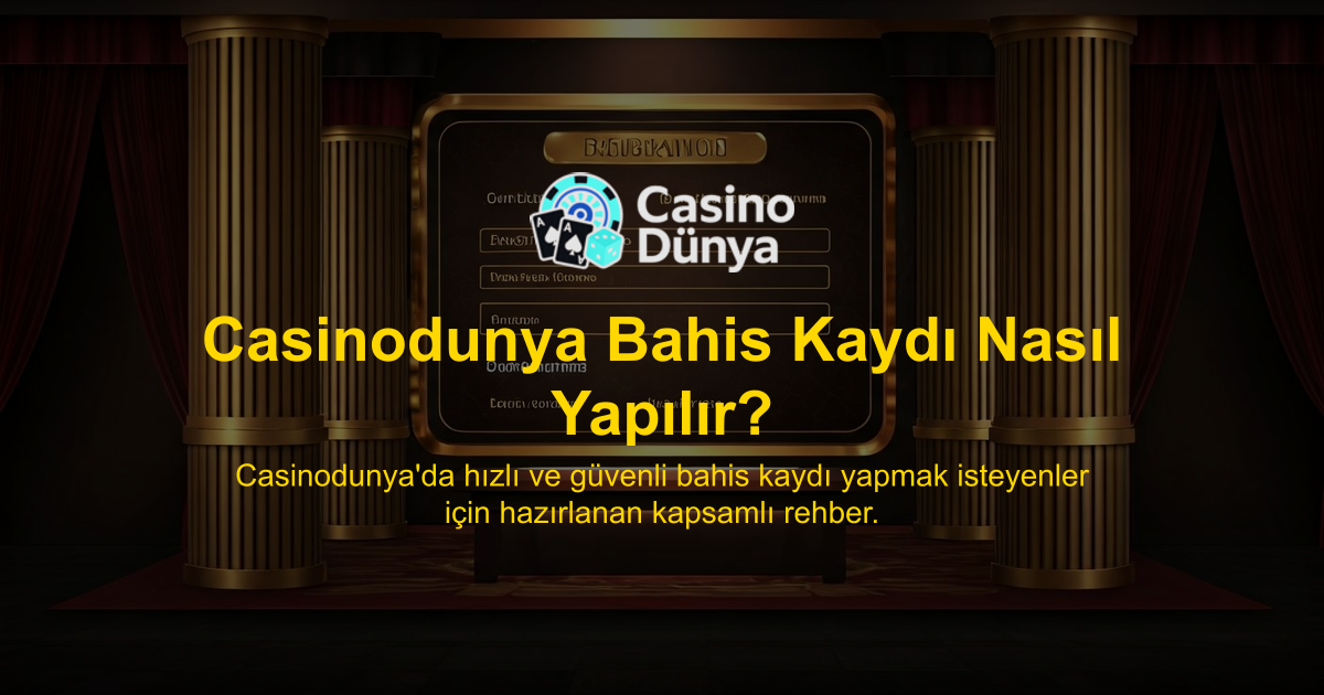 Casinodunya Bahis Kaydı Nasıl Yapılır?